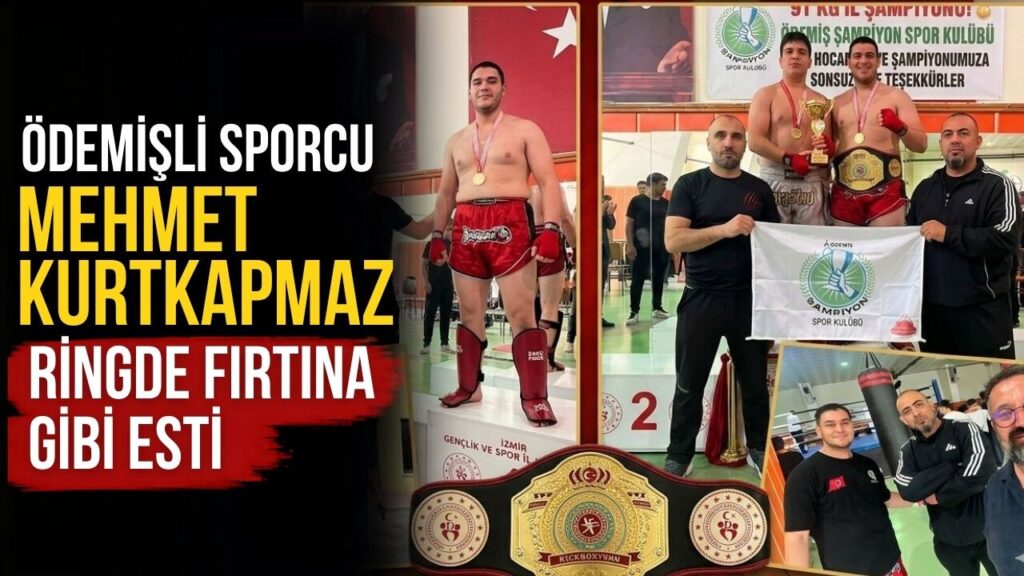 ÖDEMİŞLİ SPORCU MEHMET KURTKAPMAZ RİNGDE FIRTINA GİBİ ESTİ