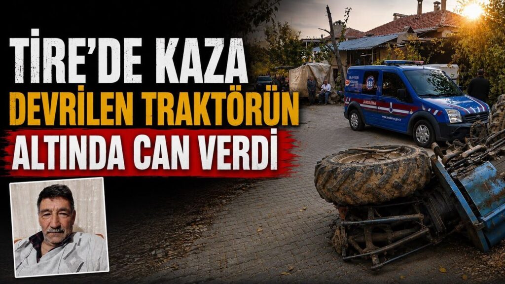 Tire Musalar Köyü'nde Traktör Faciası: 65 Yaşındaki Erdal Hayatını Kaybetti