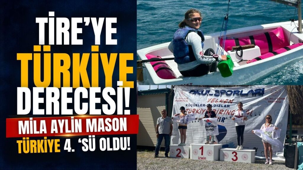 TİRE'YE TÜRKİYE DERECESİ! MİLA AYLİN MASON TÜRKİYE 4.'SÜ OLDU