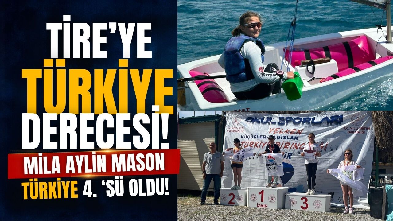 TİRE'YE TÜRKİYE DERECESİ! MİLA AYLİN MASON TÜRKİYE 4.'SÜ OLDU