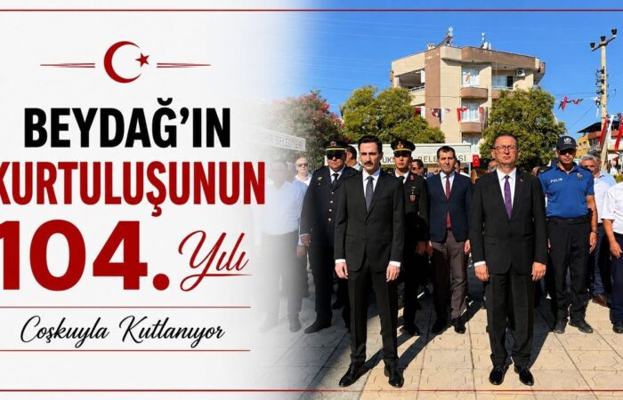 Beydağ’ın Kurtuluşunun 104. Yılı Coşkuyla Kutlanıyor