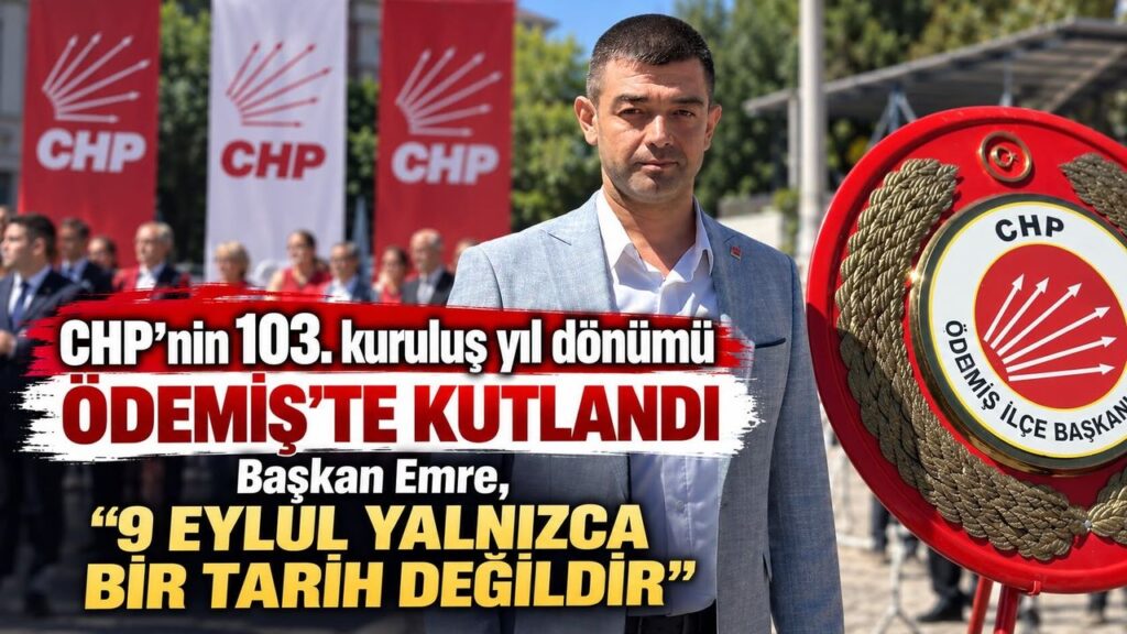 CHP’nin 103. kuruluş yıl dönümü Ödemiş’te kutlandı