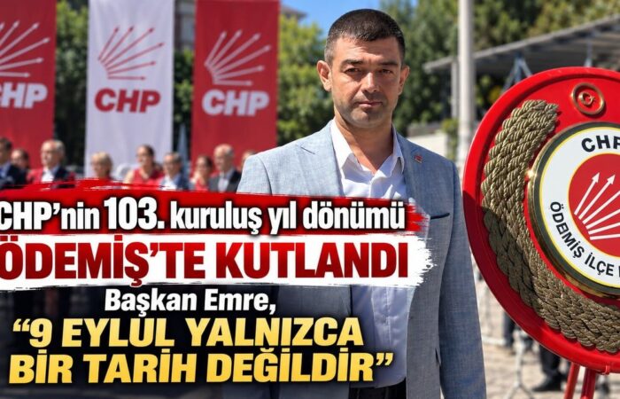 CHP’nin 103. kuruluş yıl dönümü Ödemiş’te kutlandı