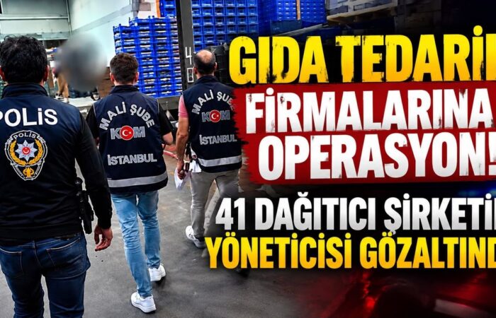 Gıda tedarik firmalarına operasyon! 41 dağıtıcı şirketin yöneticisi gözaltında