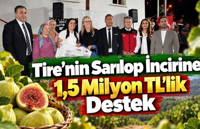 Tire'nin Sarılop İncirine 1,5 Milyon TL’lik Destek