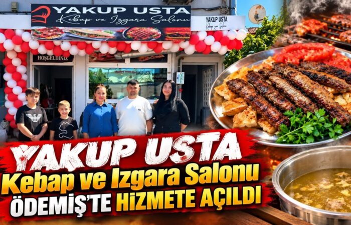 Yakup Usta Kebap ve Izgara Salonu Ödemiş’te Hizmete Açıldı